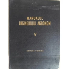 MANUALUL INGINERULUI AGRONOM VOL.V