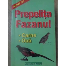 PREPELITA, FAZANUL. CARNE, OUA