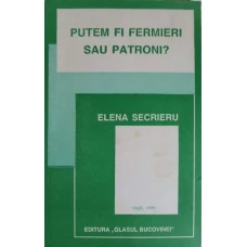 PUTEM FI FERMIERI SAU PATRONI?