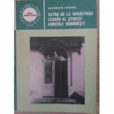 VATRA DE LA HERASTRAU LEAGAN AL STIINTEI AGRICOLE ROMANESTI