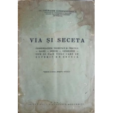 VIA SI SECETA. CONSIDERATIUNI TEORETICE SI PRACTICE. CAUZE, EFECTE, CONSECINTE. CUM SE TAIE VIILE CARE AU SUFERIT DE SECETA