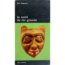 LA NORD DE RIO GRANDE. INTRODUCERE IN ARTA AMERINDIENILOR