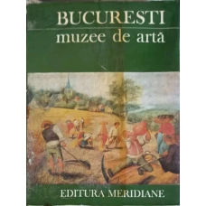 BUCURESTI, MUZEE DE ARTA