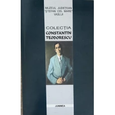 COLECTIA CONSTANTIN TEODORESCU