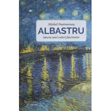 ALBASTRU. ISTORIA UNEI CULORI FASCINANTE