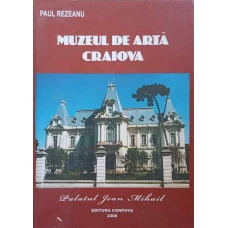 MUZEUL DE ARTA CRAIOVA. PALATUL JEAN MIHAIL