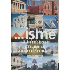 ISME. SA INTELEGEM STILURILE ARHITECTURALE