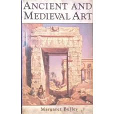 ANCIENT AND MEDIEVAL ART - A SHORT HISTORY