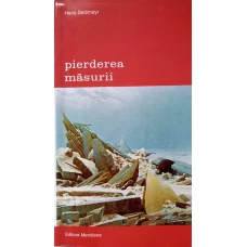 PIERDEREA MASURII. ARTA PLASTICA A SECOLELOR XIX SI XX CA SIMPTOM SI SIMBOL AL VREMURILOR