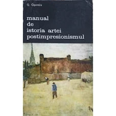 MANUAL DE ISTORIA ARTEI. POSTIMPRESIONISMUL