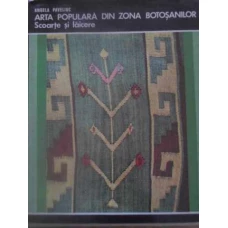 ARTA POPULARA DIN ZONA BOTOSANILOR. SCOARTE SI LAICERE