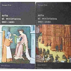 ARTA SI SOCIETATEA 980-1420 VOL.1-2