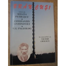BRANCUSI VAZUT DE MILITA PETRASCU, C-TIN ANTONOVICI, V.G. PALEOLOG IN CONVORBIRI CU VICTOR CRACIUN