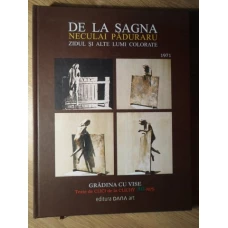 DE LA SAGNA, ALBUM. GRADINA CU VISE, PRIMA CARTE. ZIDUL SI ALTE LUMI COLORATE: IDEI IN CUVINTE SI IM