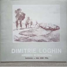DIMITRIE LOGHIN. EXPOZITIE RETROSPECTIVA