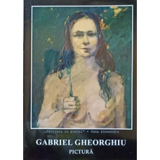 GABRIEL GHEORGHIU. PICTURA