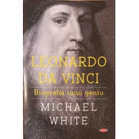 LEONARDO DA VINCI, BIOGRAFIA UNUI GENIU LEONARDO DA VINCI, BIOGRAFIA UNUI GENIU