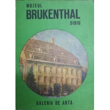MUZEUL BRUKENTHAL SIBIU. GALERIA DE ARTA. GHID