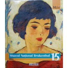 MARILE MUZEE ALE LUMII VOL. 14 MUZEUL NATIONAL BRUKENTHAL SIBIU