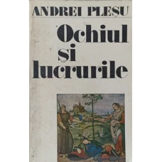OCHIUL SI LUCRURILE