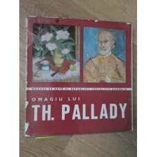 OMAGIU LUI TH. PALLADY. EXPOZITIE COMEMORATIVA CU PRILEJUL IMPLINIRII A 100 DE ANI DE LA NASTERE