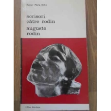 SCRISORI CATRE RODIN. AUGUSTE RODIN
