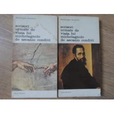 SCRISORI URMATE DE VIATA LUI MICHELAGNOLO DE ASCANIO CONDIVI VOL.1-2