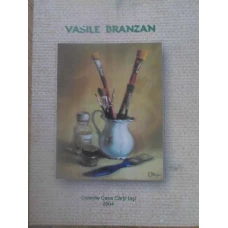 VASILE BRANZAN. CATALOG EXPOZITIE DE ARTA