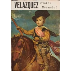 VELAZQUEZ, PINTOR ESENCIAL