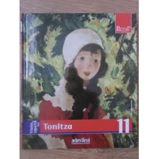 PICTORI DE GENIU VOL.11 VIATA SI OPERA LUI TONITZA