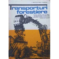 TRANSPORTURI FORESTIERE. MANUAL PENTRU LICEE CU PROFIL DE SILVICULTURA SI EXPLOATARI FORESTIERE