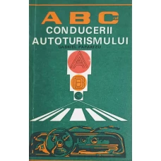 ABC-UL CONDUCERII AUTOTURISMULUI
