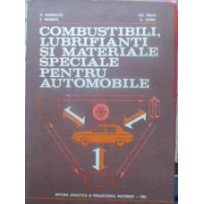 COMBUSTIBILI, LUBRIFIANTI SI MATERIALE SPECIALE PENTRU AUTOMOBILE
