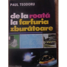 DE LA ROATA LA FARFURIA ZBURATOARE