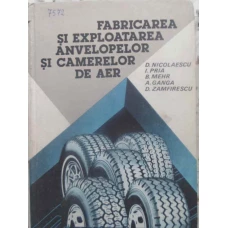 FABRICAREA SI EXPLOATAREA ANVELOPELOR SI CAMERELOR DE AER