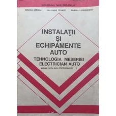 INSTALATII SI ECHIPAMENTE AUTO. MANUAL PENTRU SCOLI PROFESIONALE ANII I-II