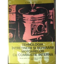 TEHNOLOGIA INTRETINERII SI REPARARII MOTOARELOR CU COMBUSTIE INTERNA MANUAL PENTRU LICEE INDUSTRIALE
