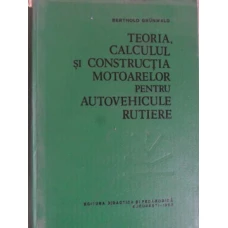 TEORIA, CALCULUL SI CONSTRUCTIA MOTOARELOR PENTRU AUTOVEHICULE RUTIERE