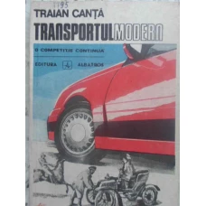 TRANSPORTUL, MODERN O COMPETITIE CONTINUA