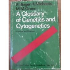 A GLOSSARY OF GENETICS AND CYTOGENETICS CLASSICAL AND MOLECULAR