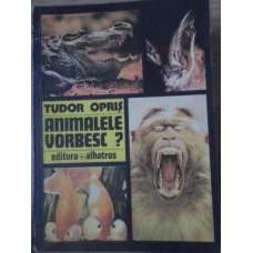 ANIMALELE VORBESC