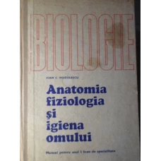 BIOLOGIE. ANATOMIA, FIZIOLOGIA SI IGIENA OMULUI. MANUAL PENTRU ANUL I LICEE DE SPECIALITATE