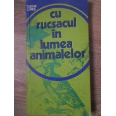 CU RUCSACUL IN LUMEA ANIMALELOR