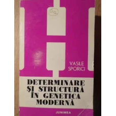 DETERMINARE SI STRUCTURA IN GENETICA MODERNA