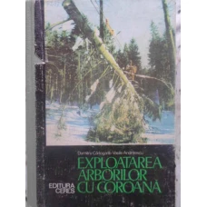 EXPLOATAREA ARBORILOR CU COROANA