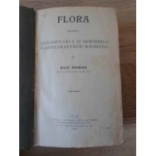 FLORA PENTRU DETERMINAREA SI DESCRIEREA PLANTELOR CE CRESC IN ROMANIA
