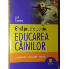 GHID PRACTIC PENTRU EDUCAREA CAINILOR