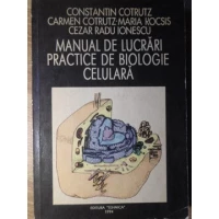 MANUAL DE LUCRARI PRACTICE DE BIOLOGIE CELULARA MANUAL DE LUCRARI PRACTICE DE BIOLOGIE CELULARA