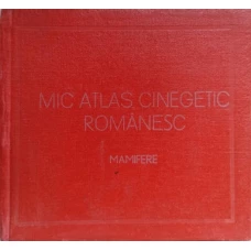 MIC ATLAS CINEGETIC ROMANESC. MAMIFERE