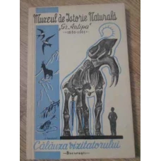 MUZEUL DE ISTORIE NATURALA GR. ANTIPA. CALAUZA VIZITATORULUI